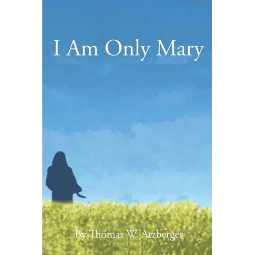 I Am Only Mary