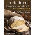 Keto Bread Bakers Cookbook: Keto Bread Bakers Cookbook