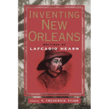 Inventing New Orleans: Writings of Lafcadio Hearn