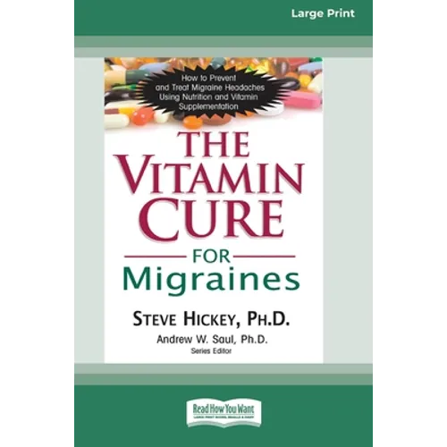 The Vitamin Cure for Migraines (16pt Large Print Edition)