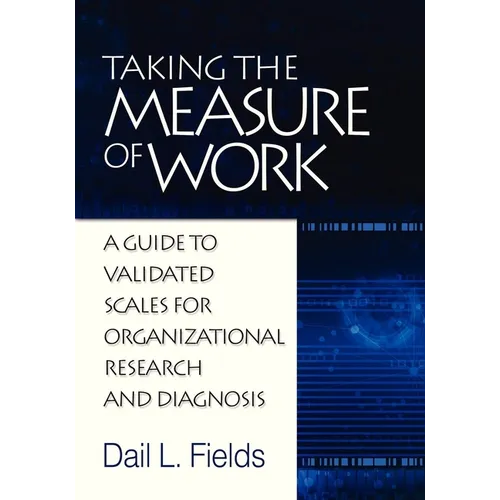 Taking the Measure of Work: A Guide to Validated Scales for Organizational Research and Diagnosis