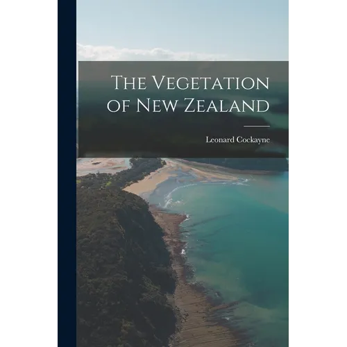 The Vegetation of New Zealand