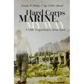 Hard Corps Marine, My Way: USMC Experience, Year Two