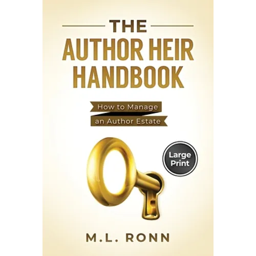 The Author Heir Handbook: How to Manage an Author Estate (Large Print Edition)