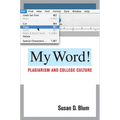 My Word!: Plagiarism and College Culture