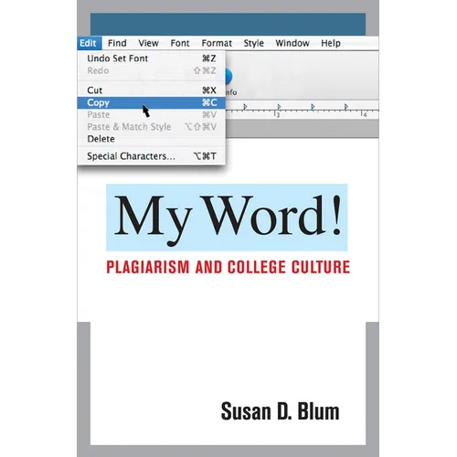 My Word!: Plagiarism and College Culture