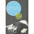 Will I See My Dog in Heaven?: God's Saving Love for the Whole Family of Creation