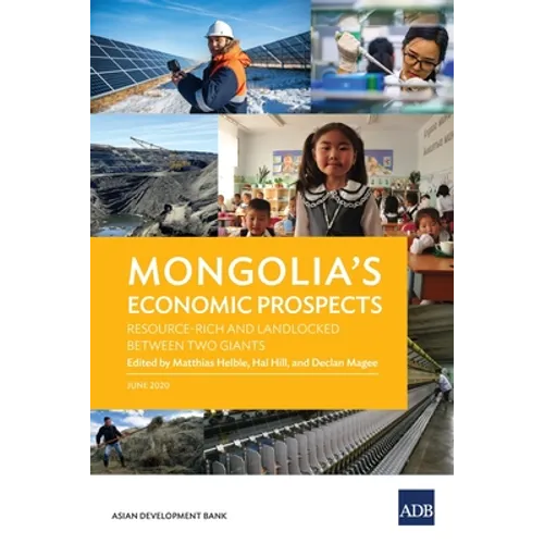 Mongolia's Economic Prospects: Resource-Rich and Landlocked between Two Giants