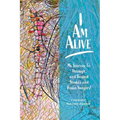 I'm Alive: My Journey To, Through, and Beyond Strokes and Brain Surgery!