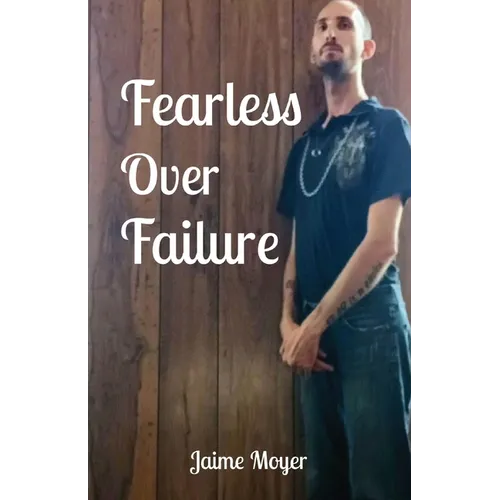 Fearless Over Failure