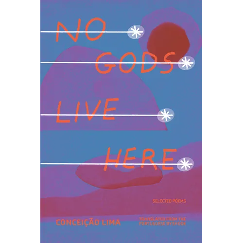 No Gods Live Here: Poems