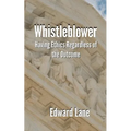 Whistleblower: Having Ethics Regardless of the Outcome