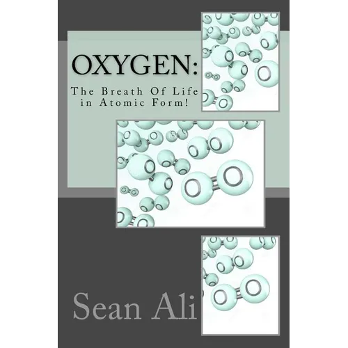 OxyGen: The Breath Of Life in Atomic Form!
