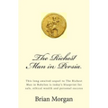 The Richest Man in Persia: This Long-Awaited Sequel to the Richest Man in Babylon Is Today's Blueprint for Safe, Ethical Wealth and Personal Success