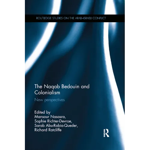 The Naqab Bedouin and Colonialism: New Perspectives