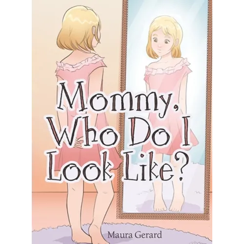 Mommy, Who Do I Look Like?