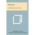 Frogman: Commander Crabb's Story