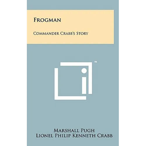 Frogman: Commander Crabb's Story