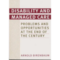 Disability and Managed Care: Problems and Opportunities at the End of the Century