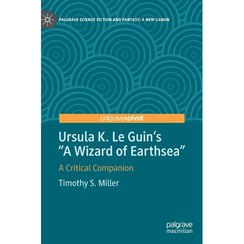 Ursula K. Le Guin's a Wizard of Earthsea: A Critical Companion