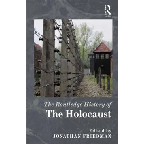 The Routledge History of the Holocaust