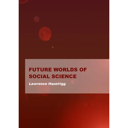 Future Worlds of Social Science