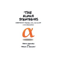 The Alpha Strategies: Understanding Strategy, Risk and Values in Any Organization