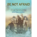 Be Not Afraid, Only Believe