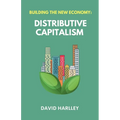 Building The New Economy: Distributive Capitalism