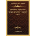 The Domestic Manufacturer's Assistant and Family Directory in the Arts of Weaving and Dyeing (1817)
