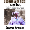 Mama Hawa: The Story of Paramount Chief of Imperri Chiefdom, Sierra Leone