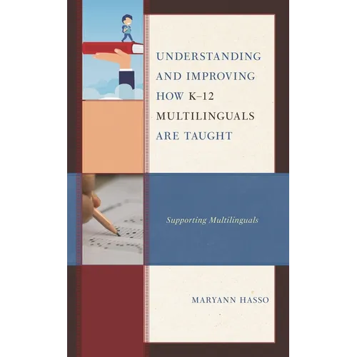 Understanding and Improving How K-12 Multilinguals Are Taught: Supporting Multilinguals