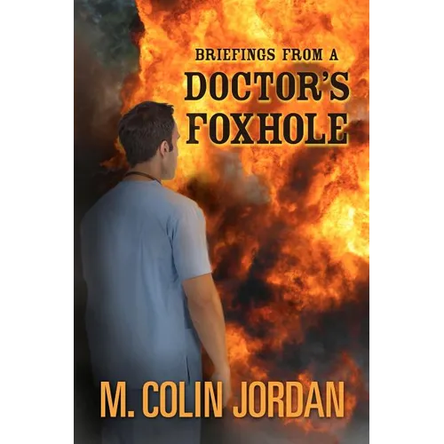 Briefings from a Doctor's Foxhole - Paperback