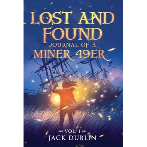 The Lost and Found Journal of a Miner 49er: Vol. 1