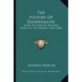 The History Of Dunfermline: From The Earliest Records Down To The Present Time (1828)