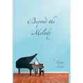 Beyond the Melody