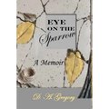 Eye on the Sparrow: A Memoir
