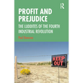 Profit and Prejudice: The Luddites of the Fourth Industrial Revolution