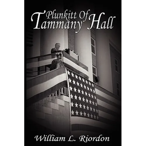 Plunkitt Of Tammany Hall
