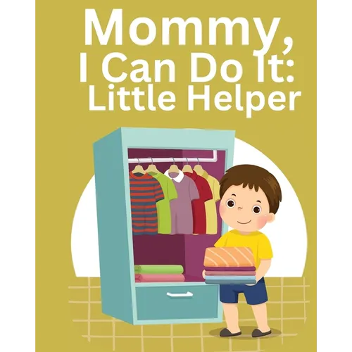Mommy, I Can Do It: Little Helper