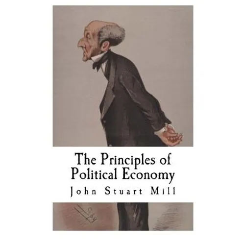 The Principles of Political Economy: John Stuart Mill