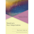 Reading's Non-Negotiables: Elements of Effective Reading Instruction