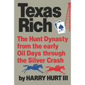 Texas Rich: The Hunt Dynasty, from the Early Oil Days Through the Silver Crash