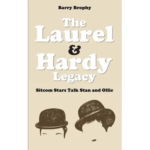 The Laurel and Hardy Legacy: Sitcom Stars Talk Stan and Ollie