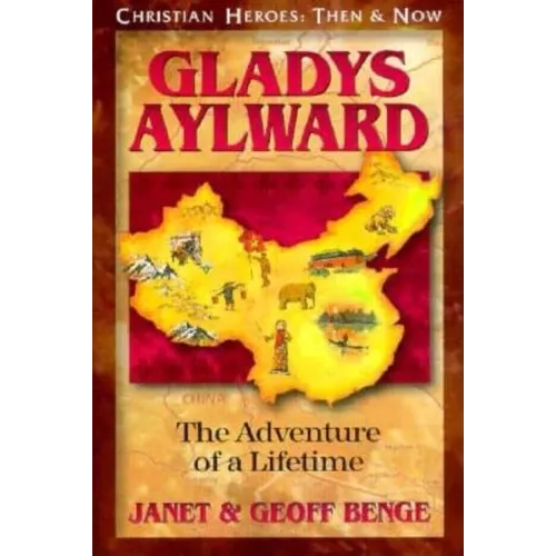 Gladys Aylward: The Adventure of a Lifetime