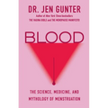 Blood: The Science, Medicine, and Mythology of Menstruation