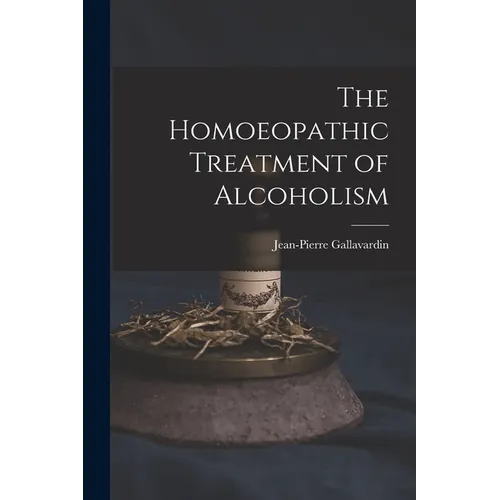The Homoeopathic Treatment of Alcoholism