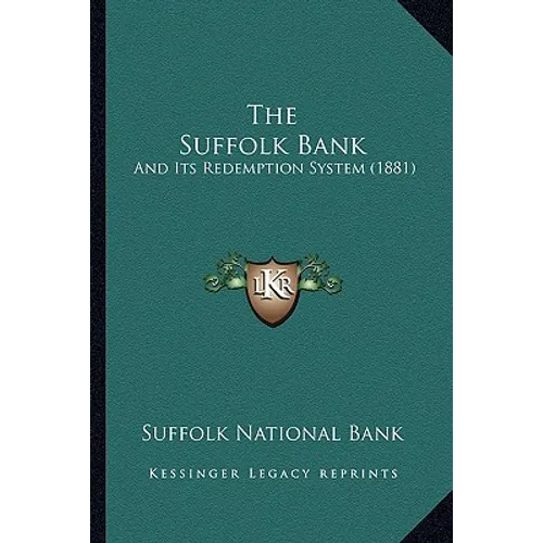 The Suffolk Bank: And Its Redemption System (1881)