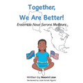 Together, We Are Better!: Ensemble Nous Serons Meilleurs