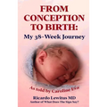 From Conception to Birth: My 38- Week Journey. As told by Caroline Eva